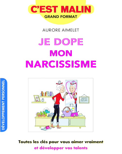 Je dope mon narcissisme, c'est malin