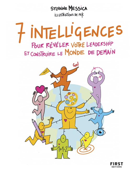 7 intelligences pour révéler votre leadership et construire le monde de demain